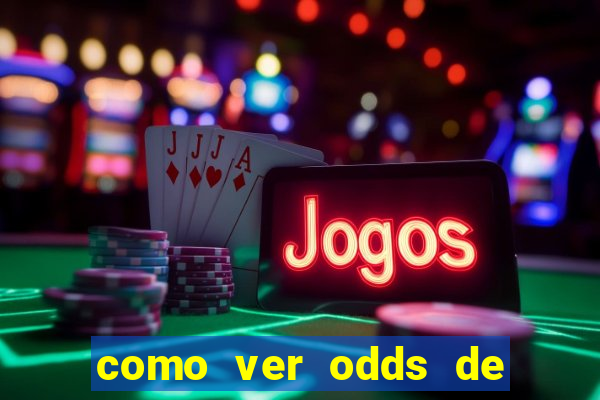 como ver odds de jogos passados